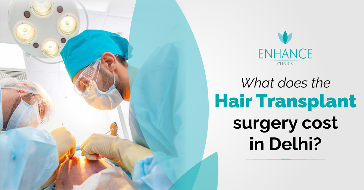 What does the hair transplant surgery cost in Delhi?