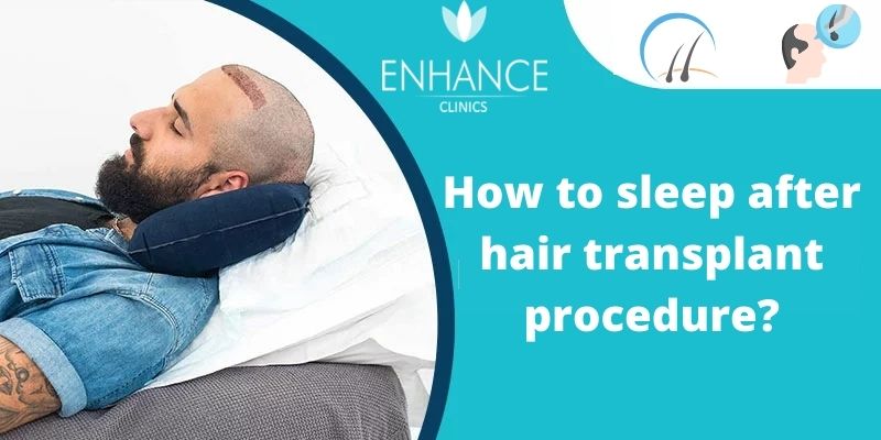 How to sleep after hair transplant procedure?